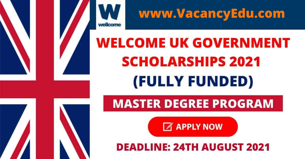 Wellcome UK Government Scholarship 2021- Fully Funded - Vacancy Edu