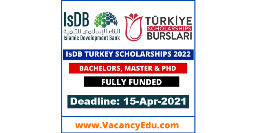 IsDB Turkiye Scholarships 2021-22, Turkey, Fully Funded - Vacancy Edu