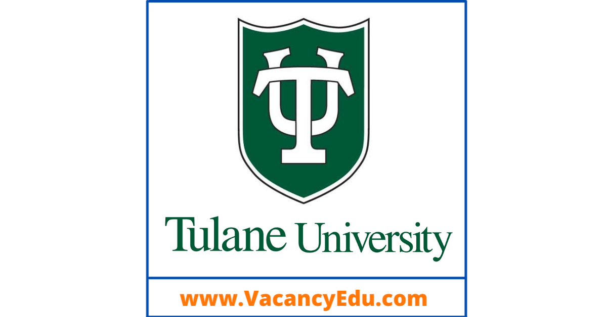 15 Postdoctoral Position at Tulane University, Louisiana, USA - Vacancy Edu