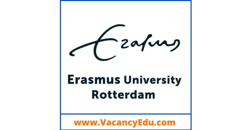 PhD Degree - Fully Funded at Erasmus University Rotterdam Netherlands