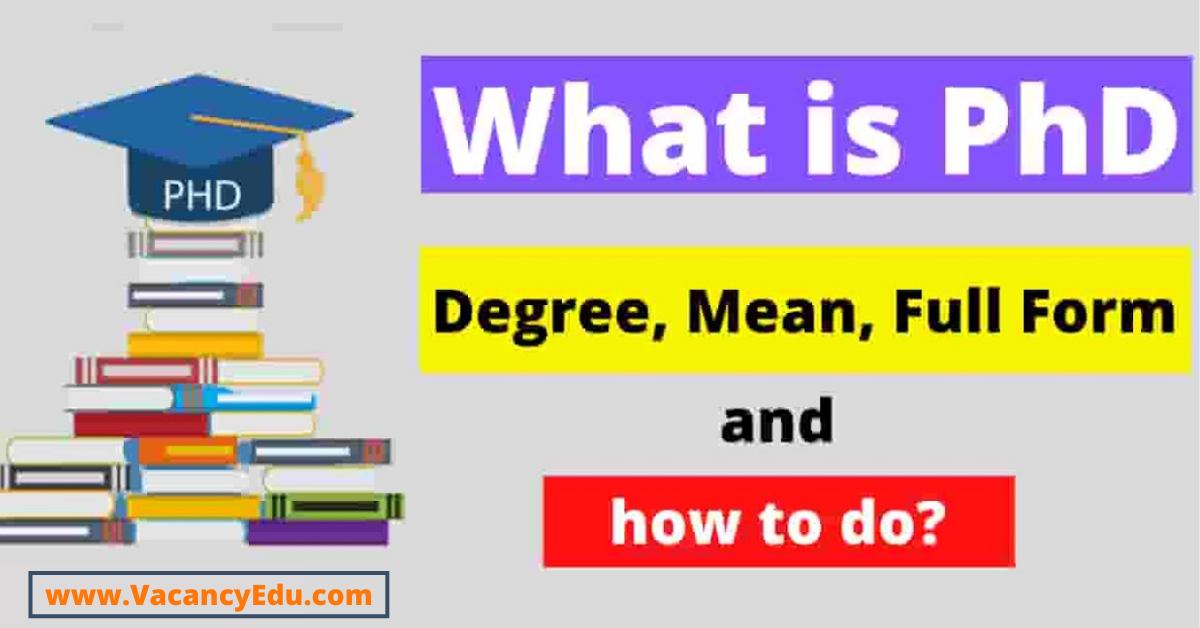 what-is-phd-meaning-how-to-do-benefits-full-details-vacancy-edu