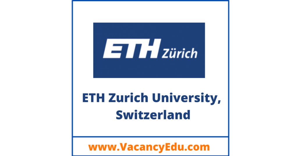 Postdoctoral Fellowship at ETH Zurich, Switzerland
