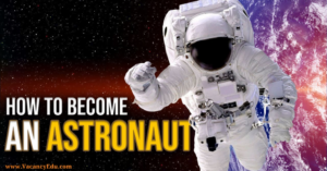 How to Become an Astronaut and What to Study?