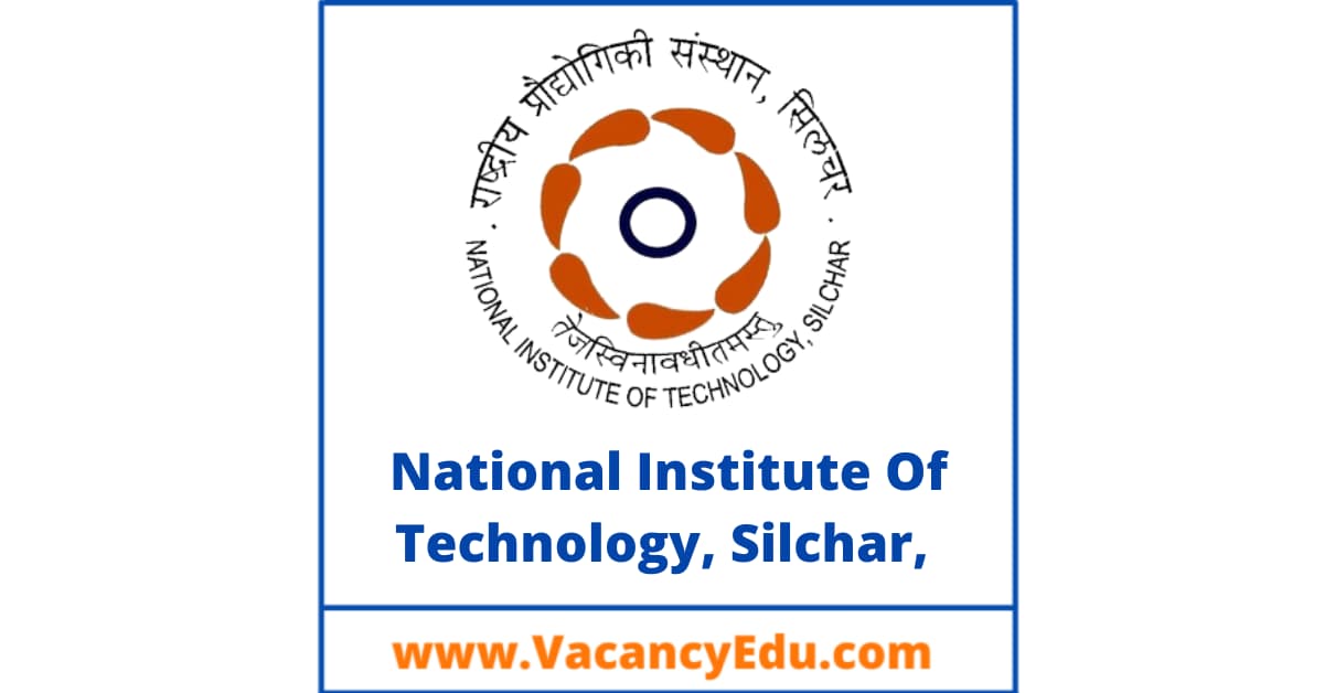 Junior Research Fellow JRF Positions At NIT Silchar India Vacancy Edu