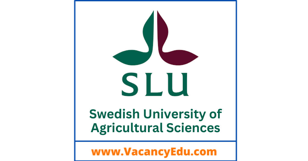 Postdoctoral Fellowship (10) at Swedish University of Agricultural Sciences, Sweden