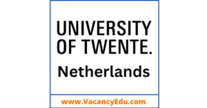 PhD Positions-Fully Funded at University of Twente, Netherlands