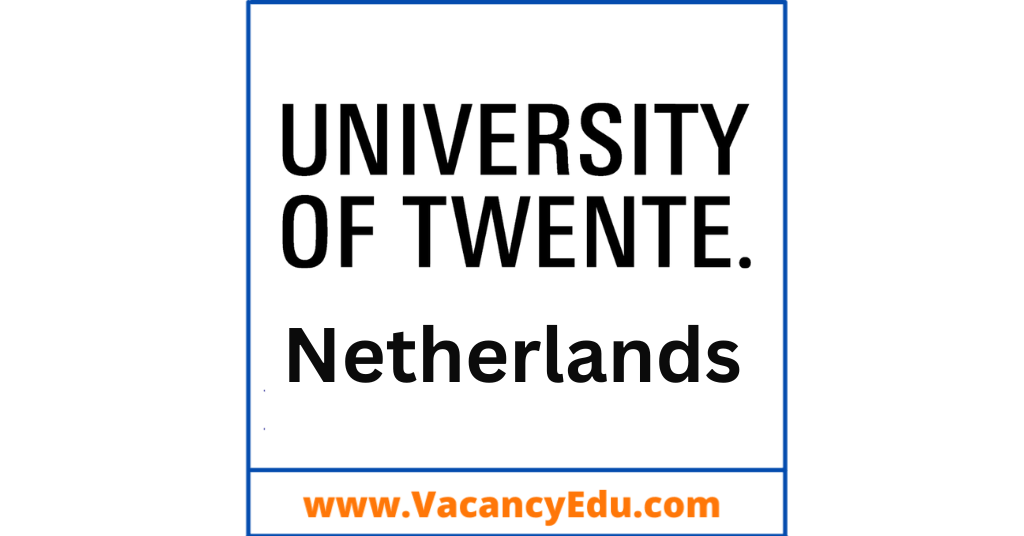 Postdoctoral Fellowship at University of Twente, Netherlands