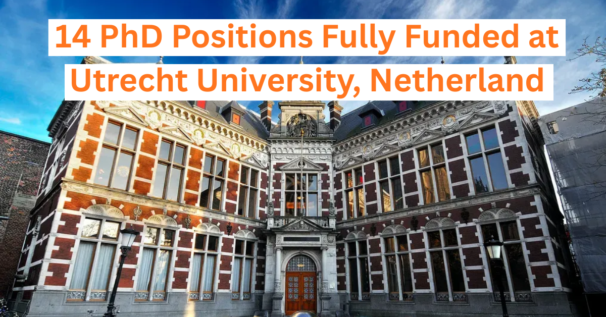 PhD Degree (14) -Fully Funded at Utrecht University, Netherland